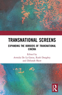 Transnational Screens: Expanding the Borders of Transnational Cinema