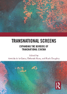 Transnational Screens: Expanding the Borders of Transnational Cinema