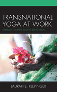 Transnational Yoga at Work: Spiritual Tourism and Its Blind Spots