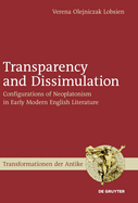 Transparency and Dissimulation: Configurations of Neoplatonism in Early Modern English Literature