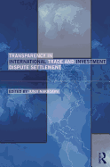 Transparency in International Trade and Investment Dispute Settlement