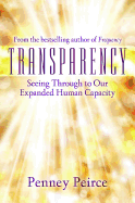 Transparency: Seeing Through to Our Expanded Human Capacity