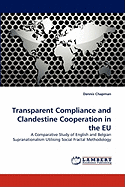 Transparent Compliance and Clandestine Cooperation in the EU