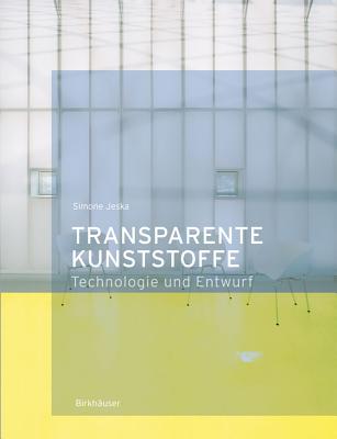 Transparente Kunststoffe: Entwurf Und Technologie - Jeska, Simone