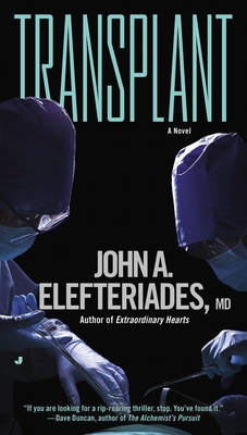 Transplant: A Thriller - Elefteriades MD, John A