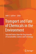 Transport and Fate of Chemicals in the Environment: Selected Entries from the Encyclopedia of Sustainability Science and Technology