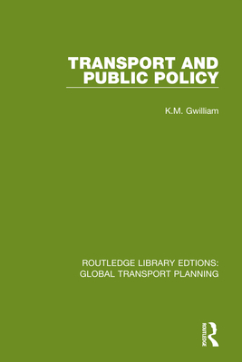 Transport and Public Policy - Gwilliam, K M