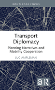 Transport Diplomacy: Planning Narratives and Mobility Cooperation