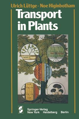 Transport in Plants - Lttge, U., and Higinbotham, N.