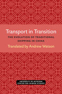 Transport in Transition: The Evolution of Traditional Shipping in China Volume 3