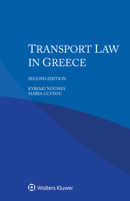 Transport Law in Greece - Noussia, Kyriaki, and Glynou, Maria