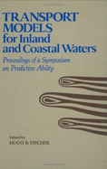 Transport Models/Inland & Coastal Waters: Proceedings of a Symposium on Predictive Ability - Symposium on Predictive Ability, and Fischer, Hugo B (Editor)