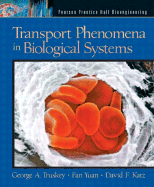 Transport Phenomena in Biological Systems - Truskey, George A, and Yuan, Fan, and Katz, David F