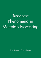 Transport Phenomena in Materials Processing, Solutions Manual
