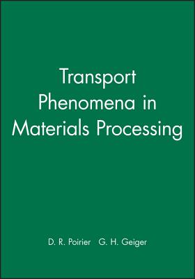 Transport Phenomena in Materials Processing, Solutions Manual - Poirier, D R, and Geiger, G H