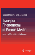 Transport Phenomena in Porous Media: Aspects of Micro/Macro Behaviour