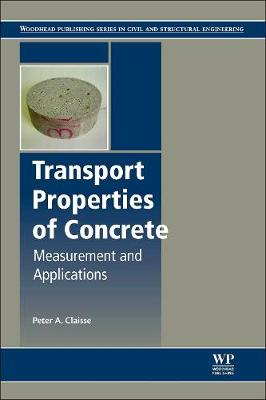 Transport Properties of Concrete: Measurements and Applications - Claisse, Peter A.