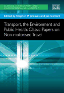 Transport, the Environment and Public Health: Classic Papers on Non-Motorised Travel