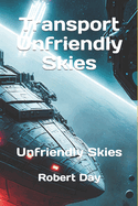 Transport Unfriendly Skies: Unfriendly Skies
