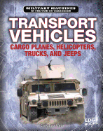 Transport Vehicles: Cargo Planes, Helicopters, Trucks, and Jeeps