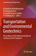 Transportation and Environmental Geotechnics: Proceedings of the Indian Geotechnical Conference 2021 Volume 4