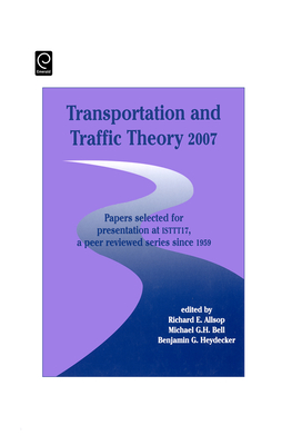 Transportation and Traffic Theory: Papers Selected for Presentation at ISTTT17, a Peer Reviewed Series Since 1959 - Bell, Michael G H (Editor), and Heydecker, Benjamin G (Editor), and Allsop, Richard E (Editor)