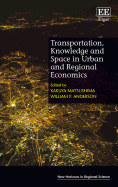 Transportation, Knowledge and Space in Urban and Regional Economics