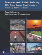 Transportation's Role in Reducing U.S. Greenhouse Gas Emissions Volume 2: Technical Report