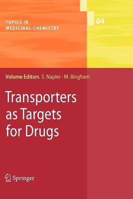 Transporters as Targets for Drugs - Napier, Susan (Editor), and Bingham, Matilda (Editor)