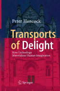 Transports of Delight: How Technology Materializes Human Imagination