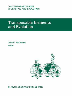 Transposable Elements and Evolution - McDonald, J F (Editor)