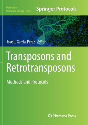 Transposons and Retrotransposons: Methods and Protocols - Garcia Perez, Jose Luis (Editor)