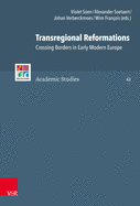 Transregional Reformations: Crossing Borders in Early Modern Europe