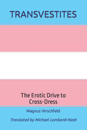 Transvestites: The Erotic Drive to Cross Dress