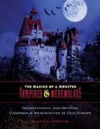 Transylvania and Beyond: Vampires & Werewolves in Old Europe