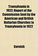 Transylvania in 1922; Report of the Commission Sent by the American and British Unitarian Churches to Transylvania in 1922