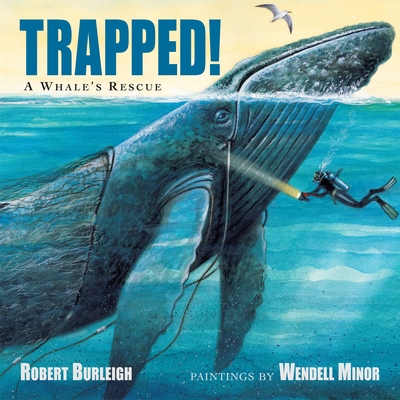 Trapped! a Whale's Rescue - Burleigh, Robert