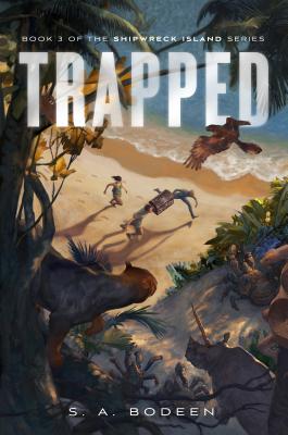 Trapped: Book 3 of the Shipwreck Island Series - Bodeen, S A