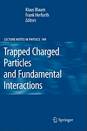 Trapped Charged Particles and Fundamental Interactions