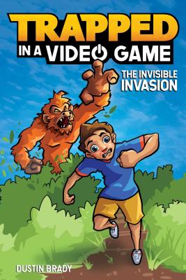 Trapped in a Video Game: The Invisible Invasion Volume 2 - Brady, Dustin
