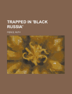 Trapped In "black Russia."