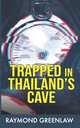 Trapped in Thailand's Cave