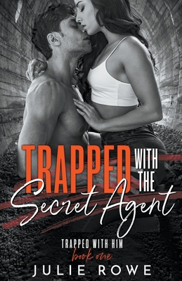 Trapped with the Secret Agent - Rowe, Julie