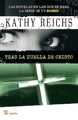 Tras la Huella de Cristo - Reichs, Kathy, and Arribas, Francisco Martin (Translated by)