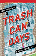 Trash Can Days: A Middle School Saga
