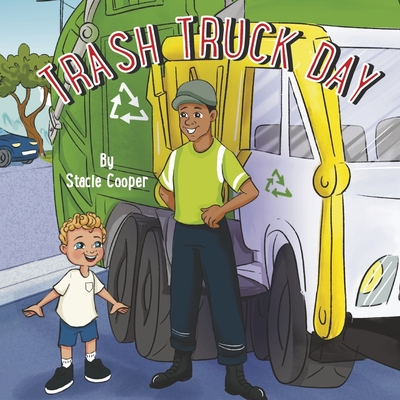 Trash Truck Day: Book 2 - Cooper, Stacie