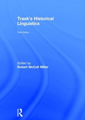 Trask's Historical Linguistics - Millar, Robert McColl, and Trask, R L