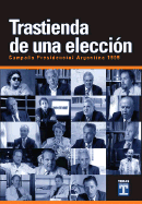 Trastienda de Una Eleccion: Campa~na Presidencial Argentina 1999 / Fundacion Konrad Adenauer; [Entrevistados, R. Agulla et al.]