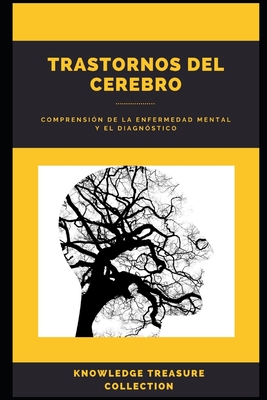 Trastornos Del Cerebro: Comprensi?n De La Enfermedad Mental Y El Diagn ...