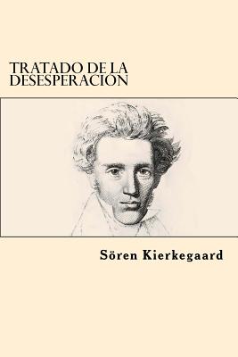 Tratado de la Desesperacion (Spanish Edition) - Kierkegaard, Soren